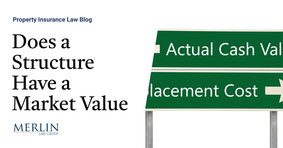 Does a Structure Have a Market Value? Arriving at Actual Cash Value In
