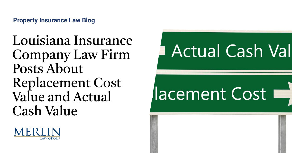 Louisiana Insurance Company Law Firm Posts About Replacement Cost Value