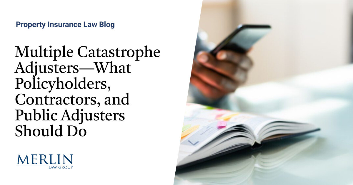 Multiple Catastrophe Adjusters—What Policyholders, Contractors, and