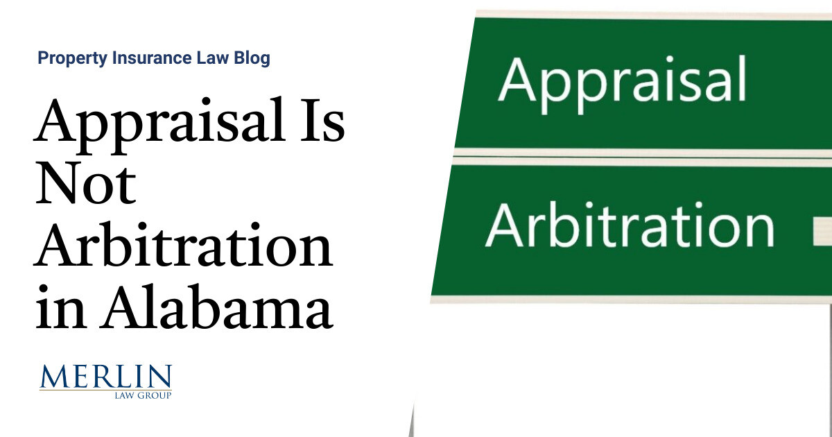 Appraisal Is Not Arbitration in Alabama Property Insurance Coverage