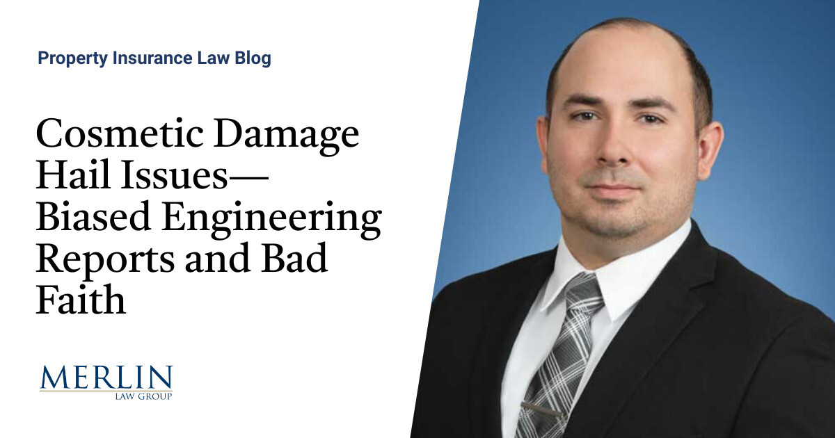 Cosmetic Damage Hail Issues—Biased Engineering Reports and Bad Faith