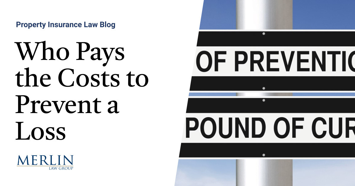 Who Pays the Costs to Prevent a Loss? Property Insurance Coverage Law