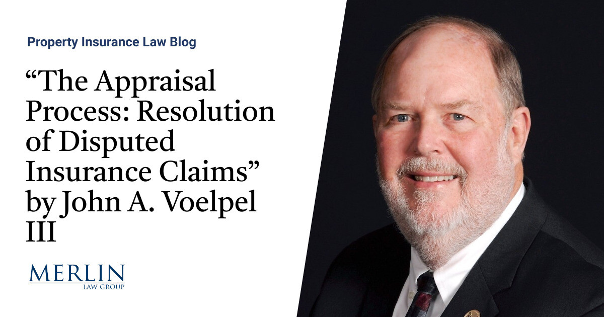 “The Appraisal Course of: Decision of Disputed Insurance coverage Claims” by John A. Voelpel III
