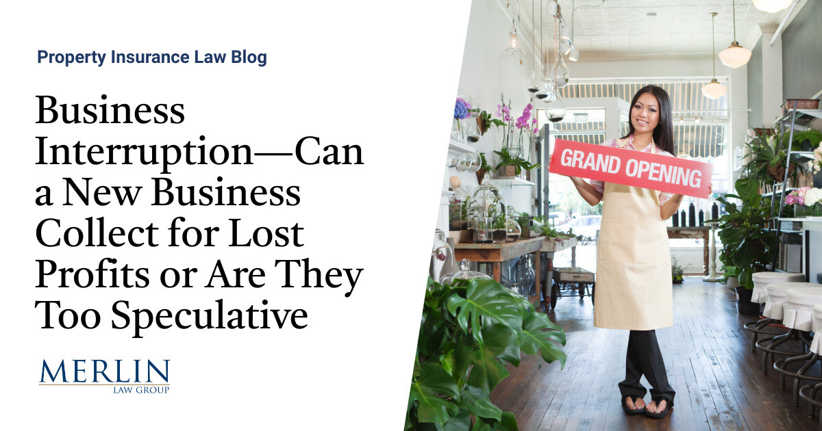Enterprise Interruption—Can a New Enterprise Acquire for Misplaced Earnings or Are They Too Speculative?