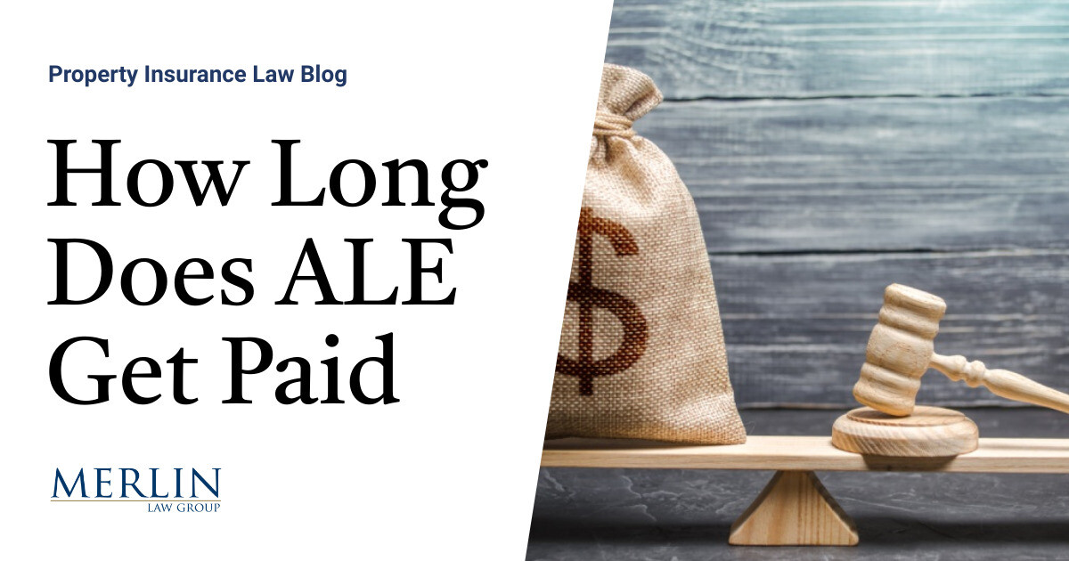 How Long Does ALE Get Paid? Property Insurance Coverage Law Blog
