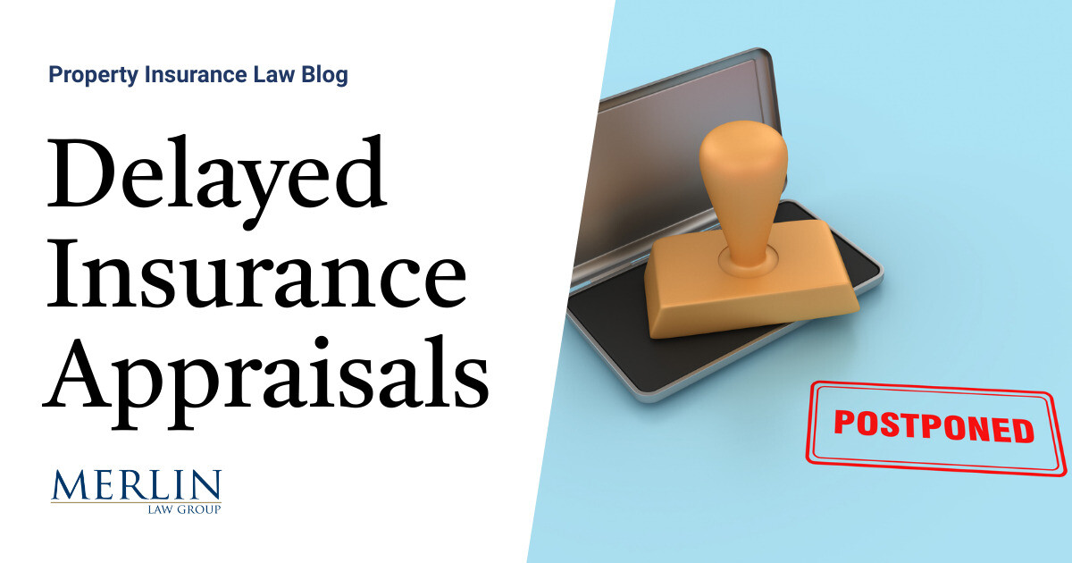 Delayed Insurance coverage Value determinations? Do Insurance coverage Corporations Have Good Religion Duties to Make Certain Their Appraisers Do Not Delay Value determinations?