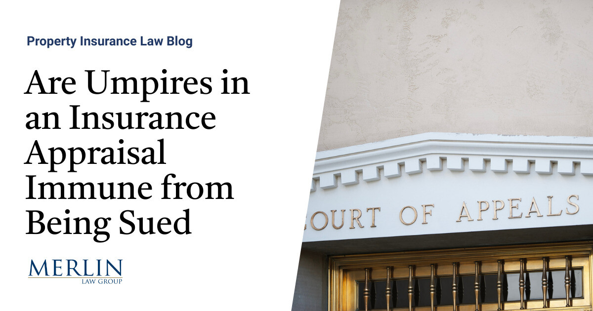 Are Umpires in an Insurance coverage Appraisal Immune from Being Sued?