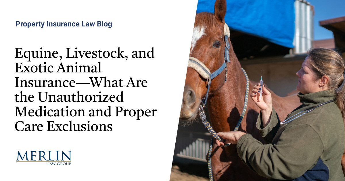 Equine, Livestock, and Unique Animal Insurance coverage—What Are the Unauthorized Treatment and Correct Care Exclusions?