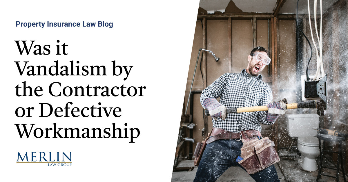 Was it Vandalism by the Contractor or Faulty Workmanship?