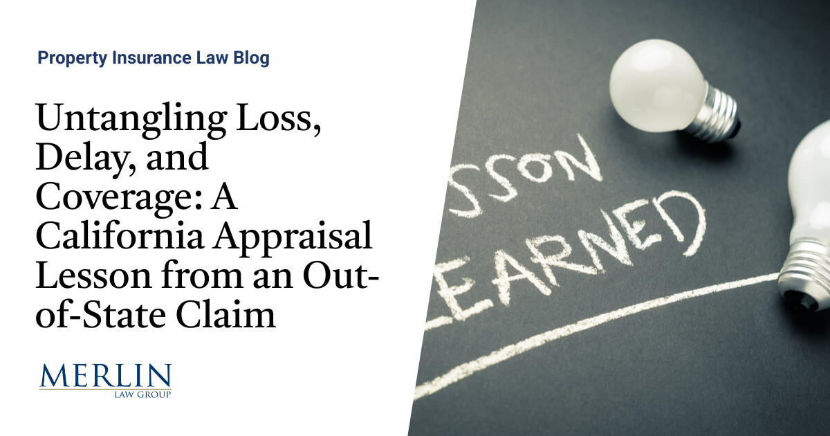 California Appraisal and Delay | Property Insurance coverage Protection Regulation Weblog