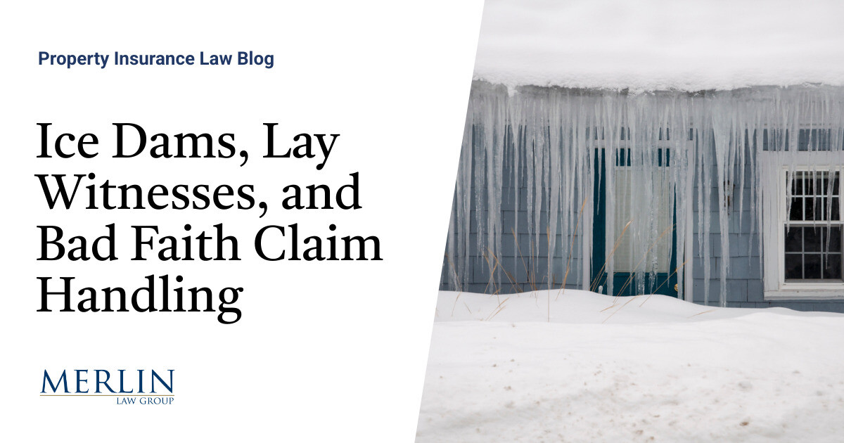 Ice Dams, Lay Witnesses, and Bad Faith Claim Handling