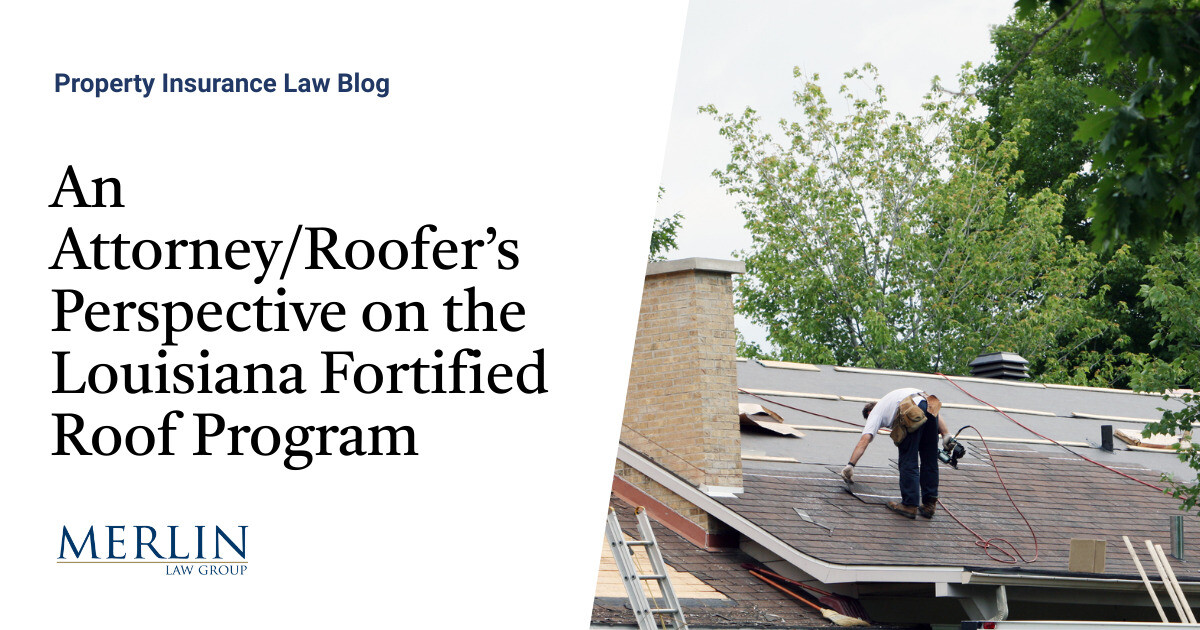 An Lawyer/Roofer’s Perspective on the Louisiana Fortified Roof Program