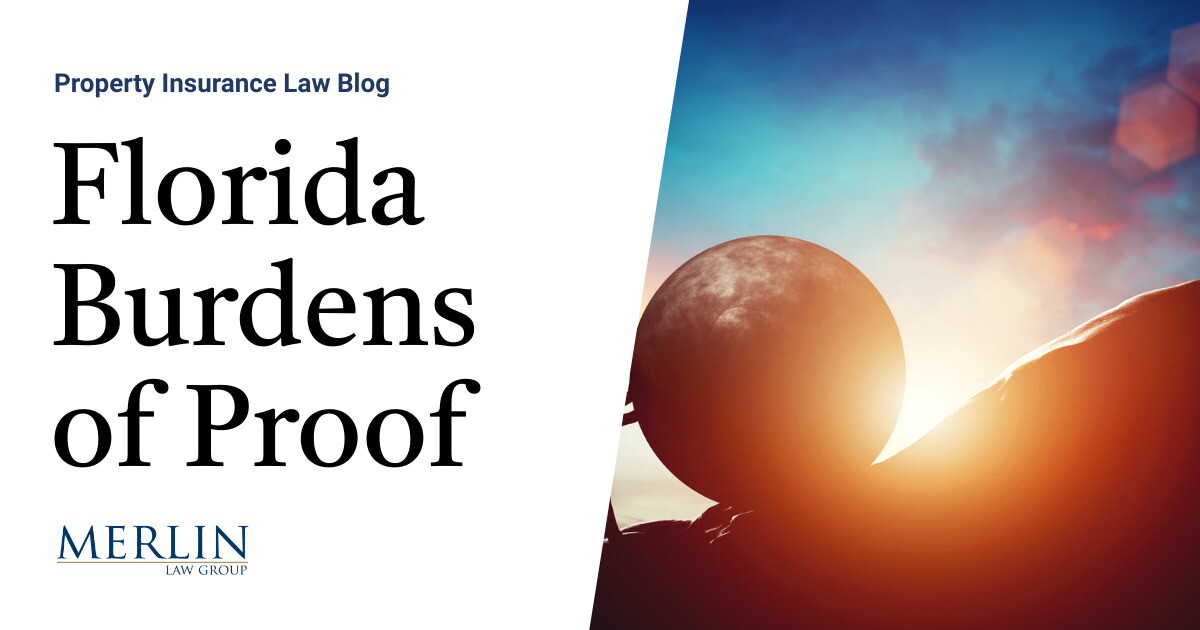 Florida Burdens of Proof Property Insurance Coverage Law Blog