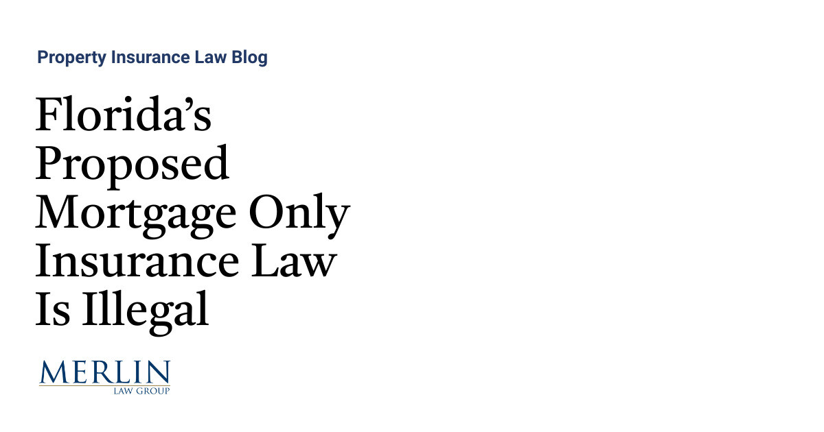 Florida’s Proposed Mortgage Solely Insurance coverage Legislation Is Unlawful