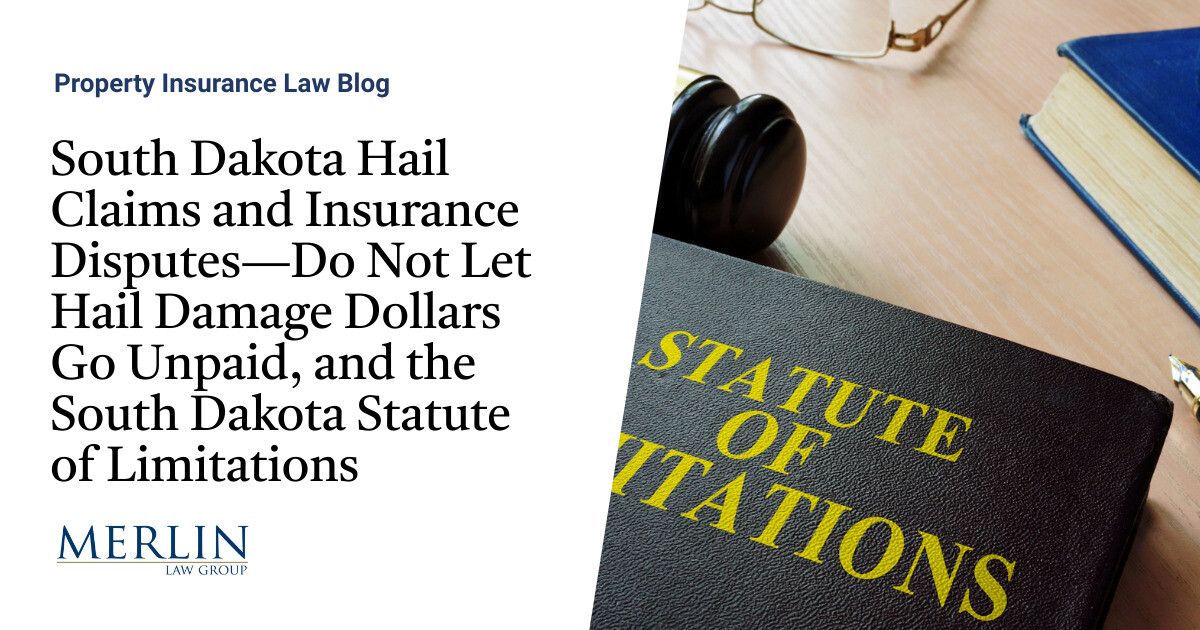 South Dakota Hail Claims and Insurance Disputes—Do Not Let Hail Damage