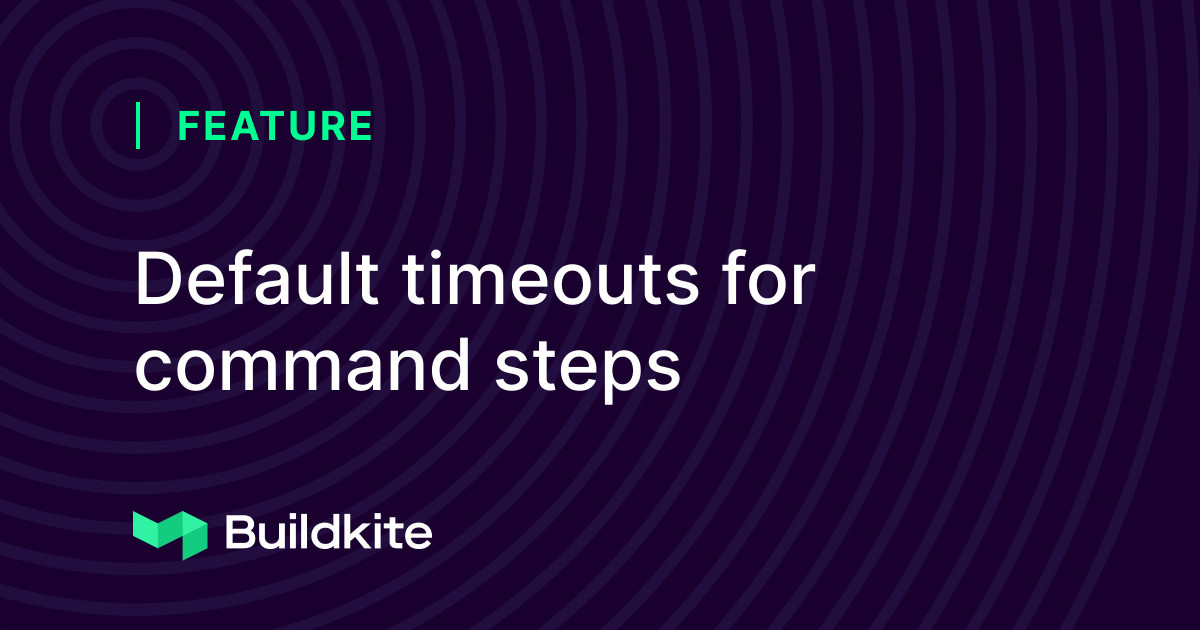 Default timeouts for command steps