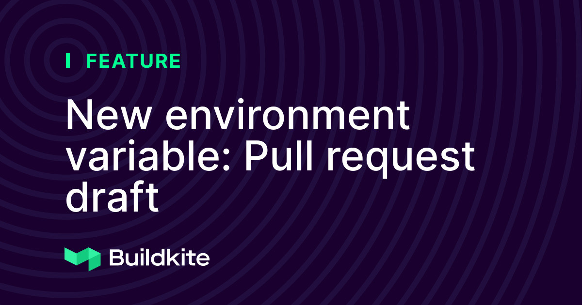New environment variable: Pull request draft